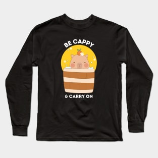 Cute Capybara Be Cappy and Carry On Long Sleeve T-Shirt